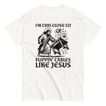 im-this-close-to-flipping-tables-like-jesus-graphic-t-shirt -