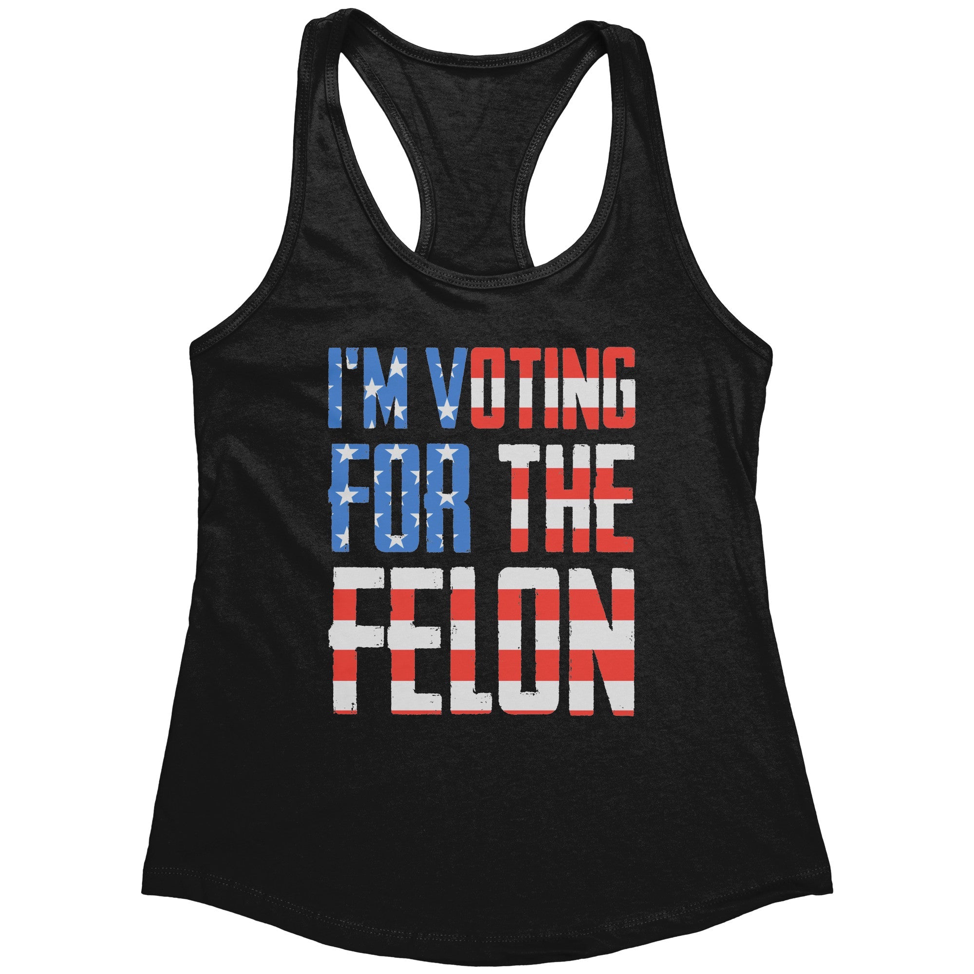 I'm Voting For The Felon (Ladies) - Drunk America