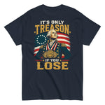 its-only-treason-if-you-lose-graphic-t-shirt-3 -