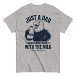 just-a-dad-who-came-back-with-the-milk-graphic-t-shirt-2 -