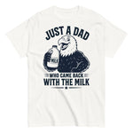 just-a-dad-who-came-back-with-the-milk-graphic-t-shirt -