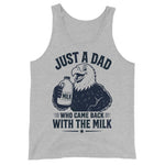 just-a-dad-who-came-back-with-the-milk-tank-top-2 -