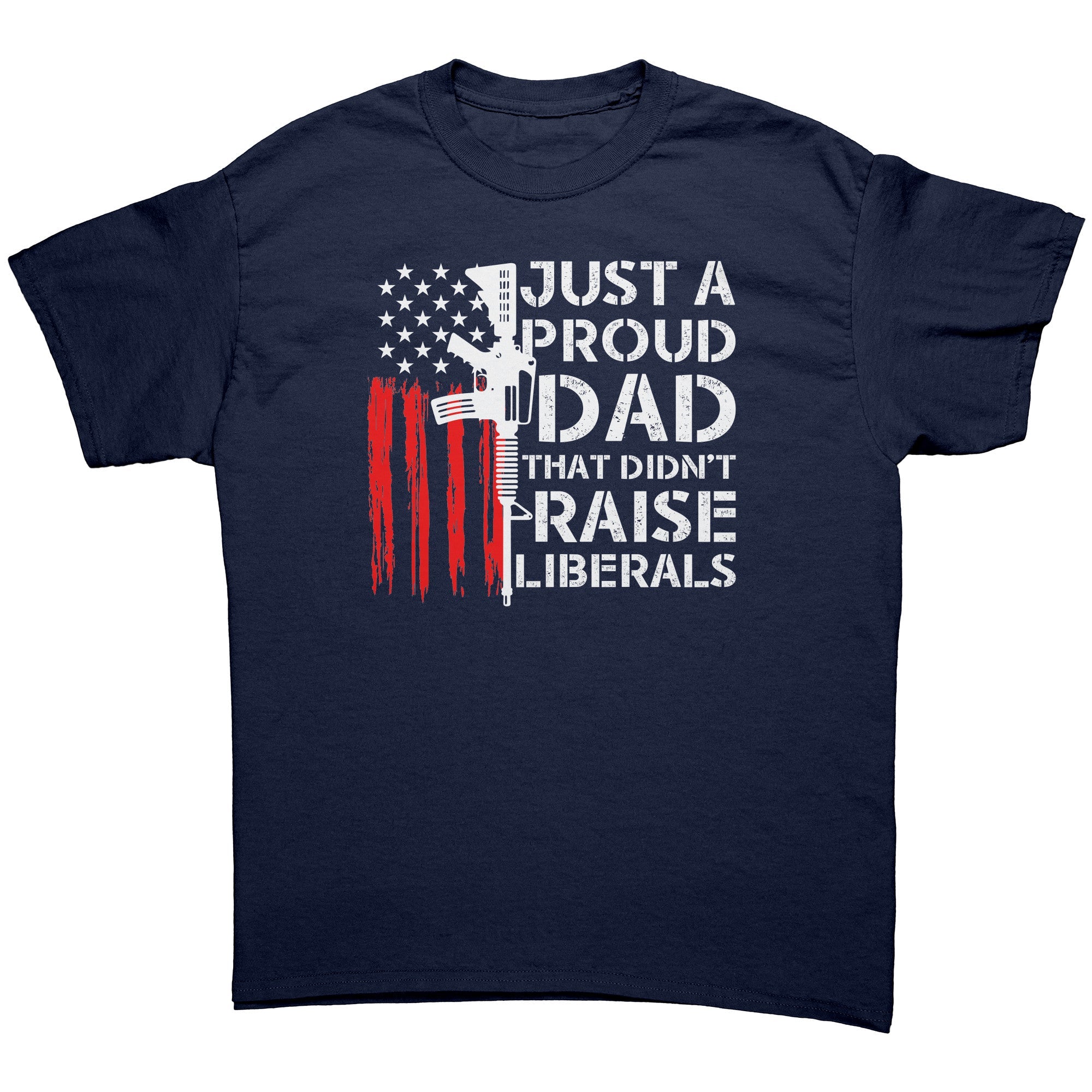 Just A Proud Dad That Didn't Raise Liberals - Drunk America