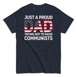 just-a-proud-dad-trying-not-to-raise-communists-graphic-t-shirt-3 -