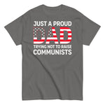 just-a-proud-dad-trying-not-to-raise-communists-graphic-t-shirt-5 -