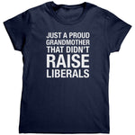 Just A Proud Grandmother That Didn't Raise Liberals (Ladies) - Drunk America