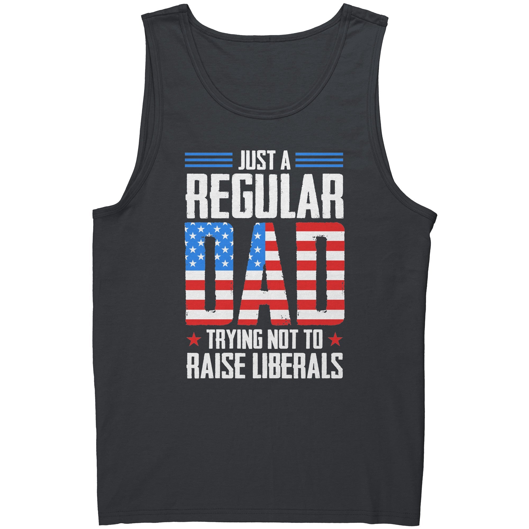 Just A Regular Dad Trying Not To Raise Liberals - Drunk America