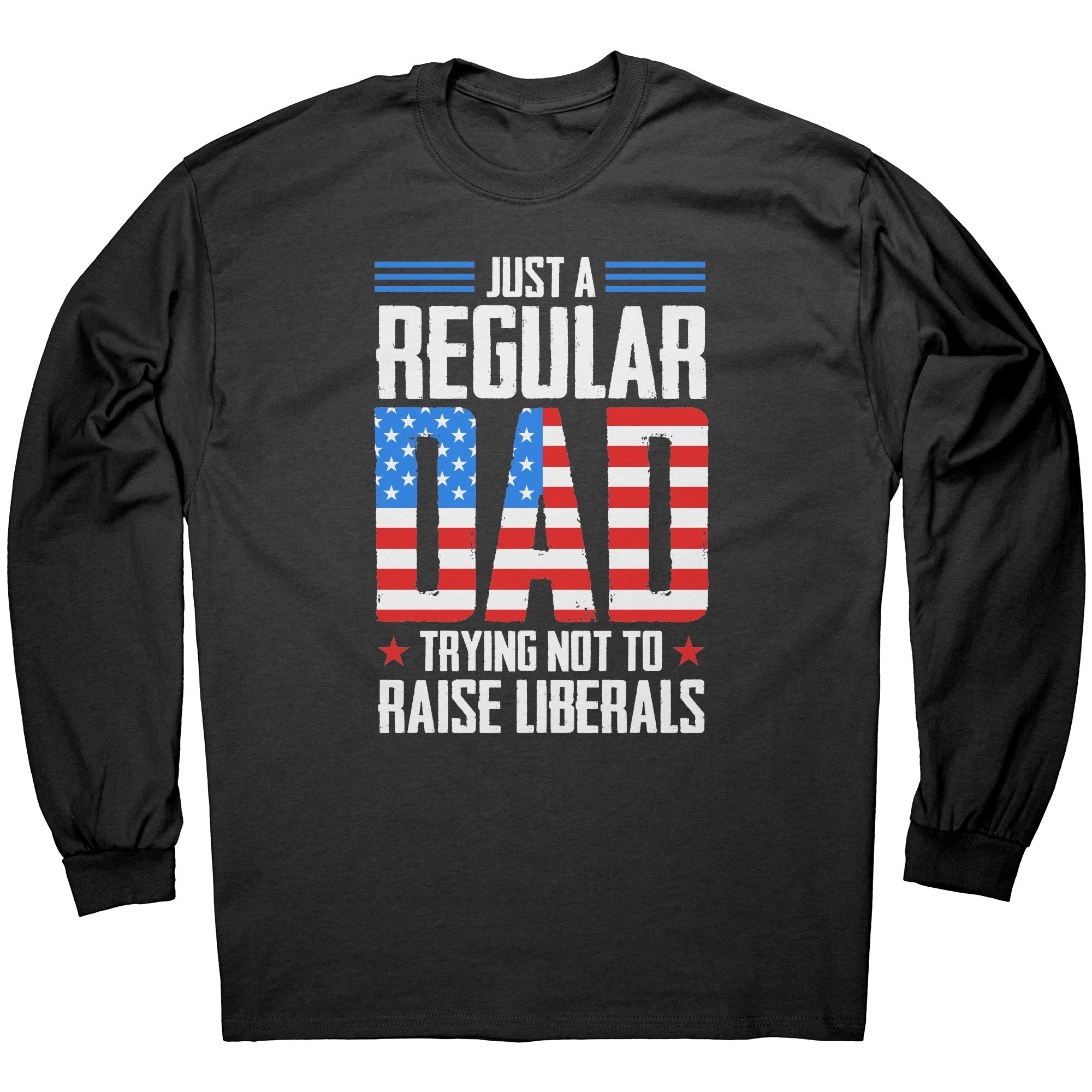 Just A Regular Dad Trying Not To Raise Liberals - Drunk America