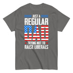 just-a-regular-dad-trying-not-to-raise-liberals-graphic-t-shirt-5 -