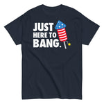 just-here-to-bang-4th-of-july-graphic-t-shirt-3 -