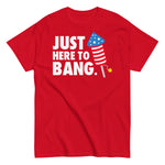 just-here-to-bang-4th-of-july-graphic-t-shirt-7 -