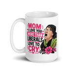 liberal-tears-mothers-day-gift-mom-i-love-you-more-than-liberals-love-to-cry-coffee-mug-5 -
