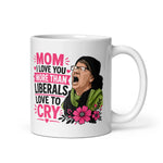 liberal-tears-mothers-day-gift-mom-i-love-you-more-than-liberals-love-to-cry-coffee-mug -