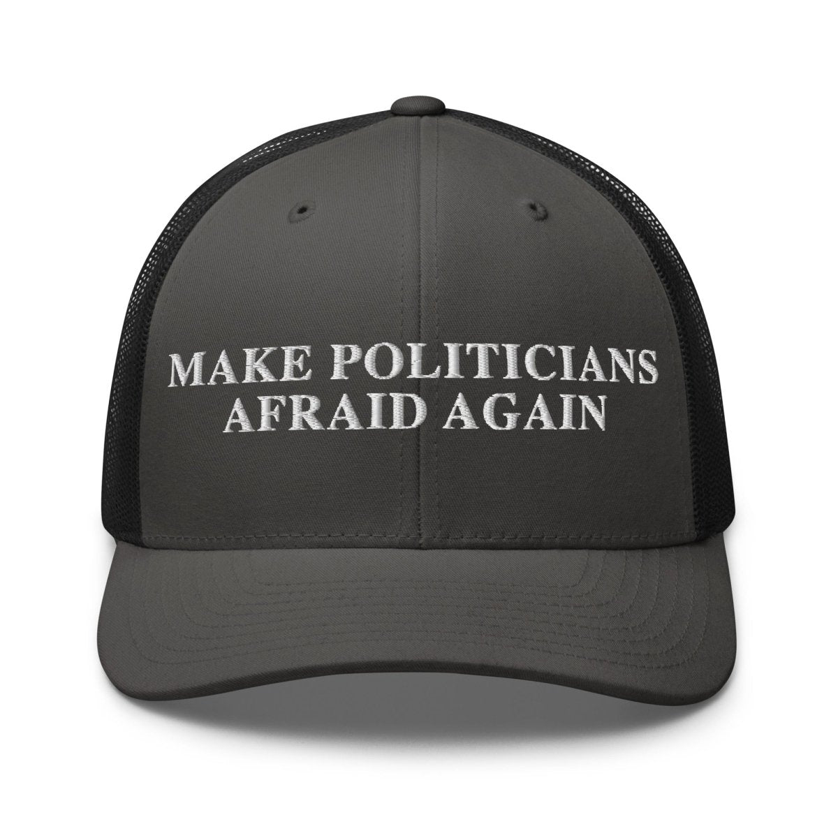 Make Politicians Afraid Again Trucker Cap - Drunk America
