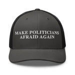 Make Politicians Afraid Again Trucker Cap - Drunk America