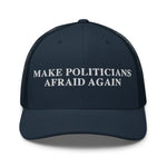 Navy trucker hat with 'MAKE POLITICIANS AFRAID AGAIN' embroidered in white, patriotic statement cap