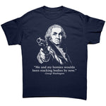 Me and My Homies Woulda Been Stacking Bodies By Now George Washington - Drunk America