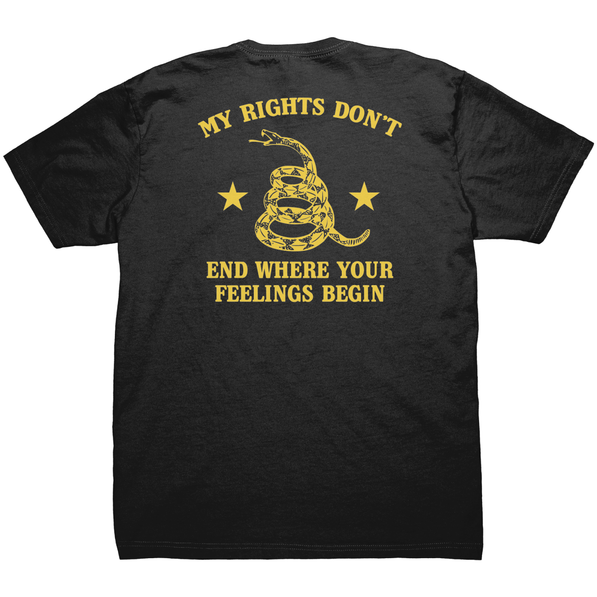 My Rights Don't End Where Your Feelings Begin - Front & Back Print - Drunk America