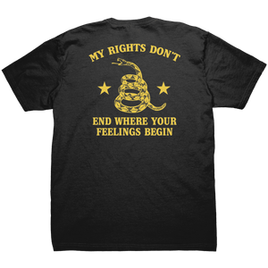 My Rights Don't End Where Your Feelings Begin - Front & Back Print - Drunk America
