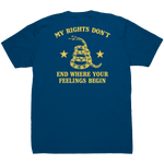 My Rights Don't End Where Your Feelings Begin - Front & Back Print - Drunk America