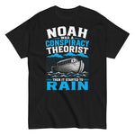 noah-was-a-conspiracy-theorist-then-it-started-to-rain-biblical-graphic-t-shirt -
