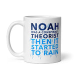 noah-was-a-conspiracy-theorist-then-it-started-to-rain-coffee-mug-5 -