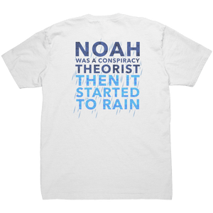 Noah Was A Conspiracy Theorist Then It Started To Rain - Front & Back Print - Drunk America