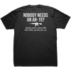 Nobody Needs An AR - 15 - Front & Back Print - Drunk America