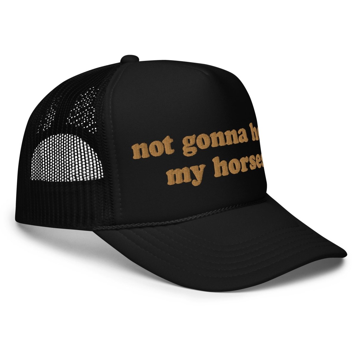 Not Gonna Hold My Horses Foam Trucker Hat - Drunk America