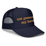 Not Gonna Hold My Horses Foam Trucker Hat - Drunk America
