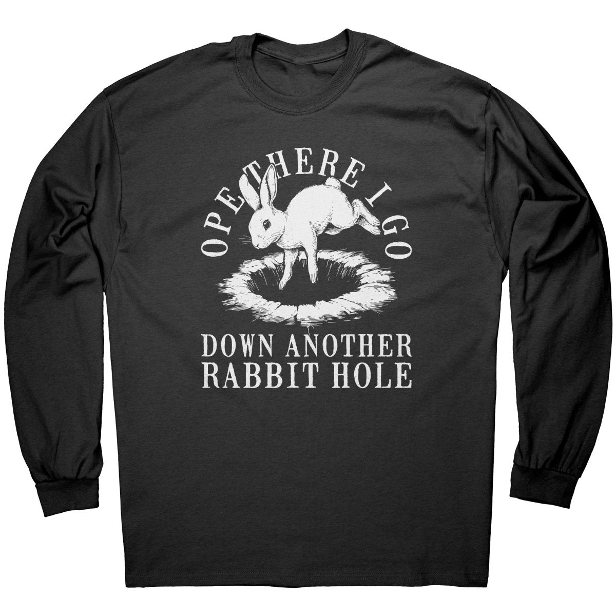 Ope There I Go Down Another Rabbit Hole - Drunk America