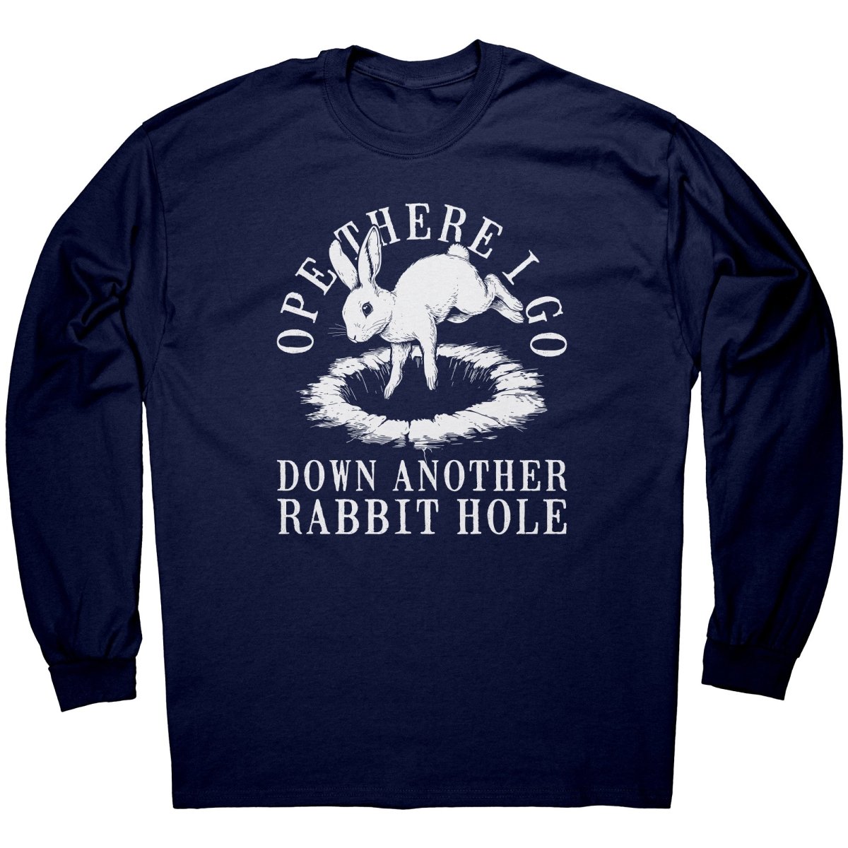 Ope There I Go Down Another Rabbit Hole - Drunk America