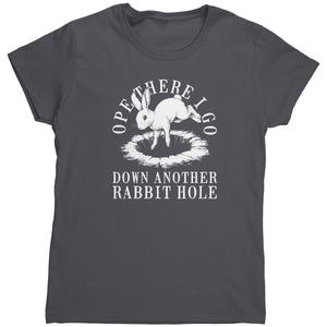 Ope There I Go Down Another Rabbit Hole (Ladies) - Drunk America