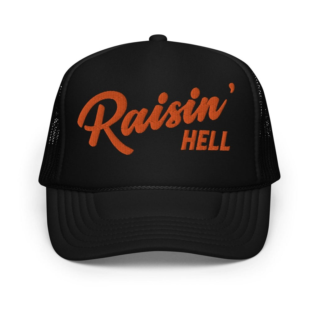 Raisin' Hell Foam Trucker Hat - Drunk America