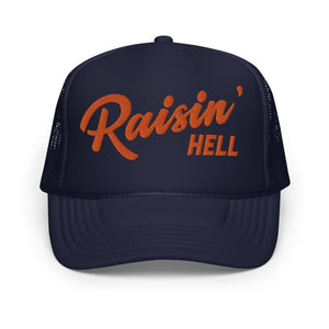 Raisin' Hell Foam Trucker Hat - Drunk America