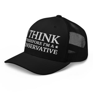 I Think Therefore I'm A Conservative Trucker Cap