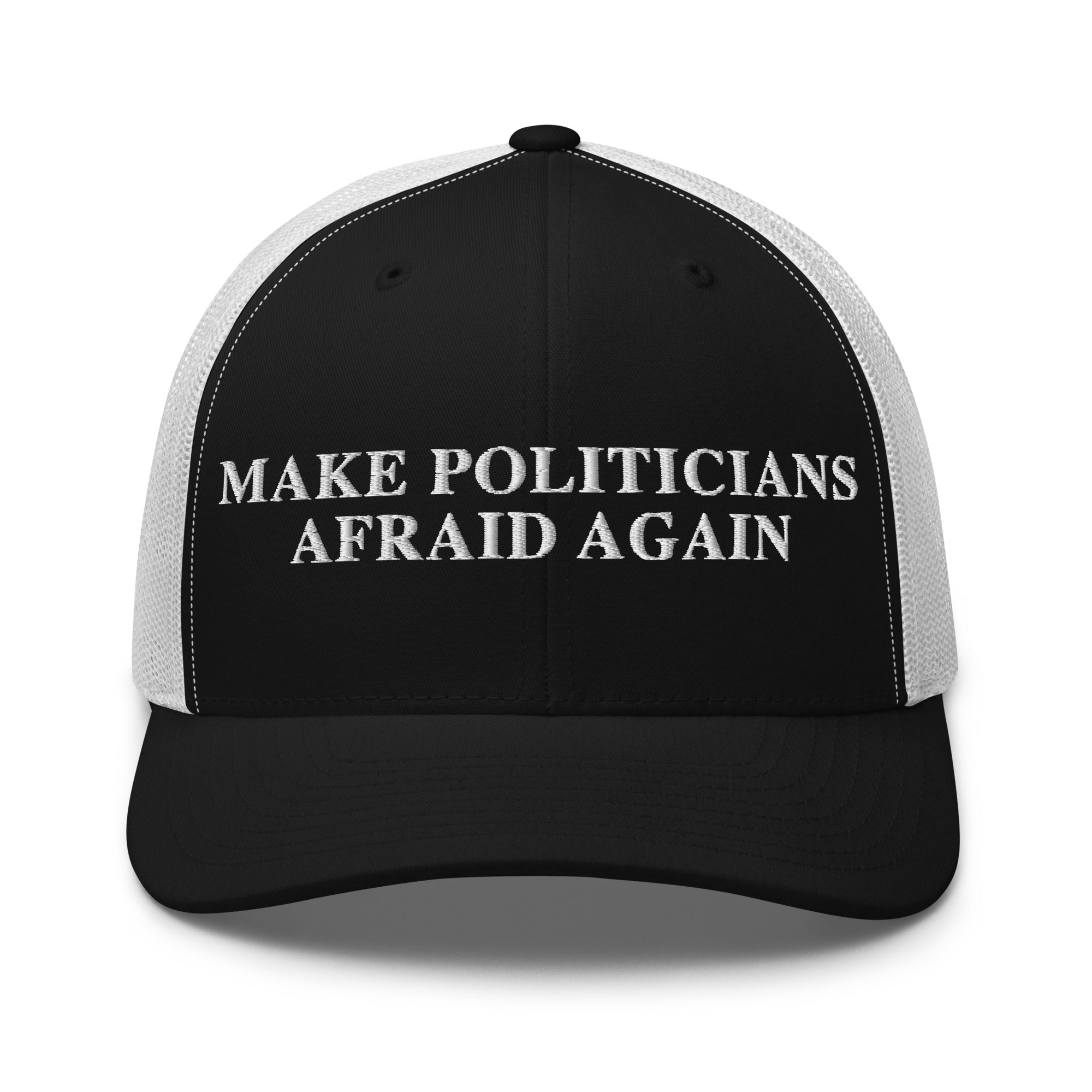 Make Politicians Afraid Again Trucker Cap