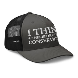 I Think Therefore I'm A Conservative Trucker Cap