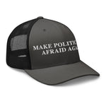 Make Politicians Afraid Again Trucker Cap