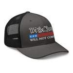 We The People Will Not Comply Trucker Cap