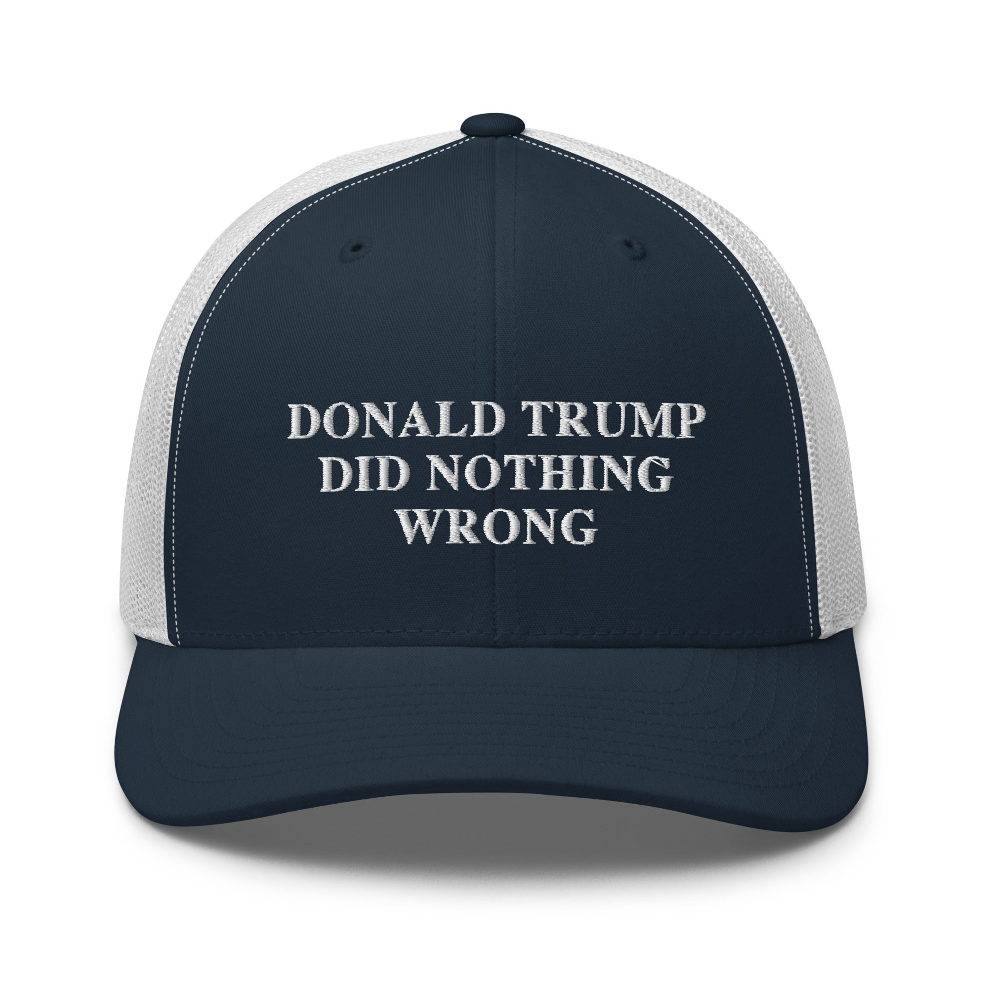 Donald Trump Did Nothing Wrong Trucker Cap - | Drunk America 