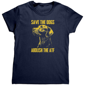 Save The Dogs Abolish The ATF (Ladies) - Drunk America