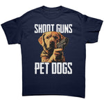 Shoot Guns Pet Dogs - Drunk America