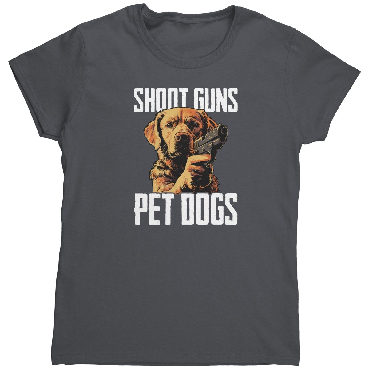 Shoot Guns Pet Dogs (Ladies) - Drunk America