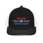 Mayor Of Titty City Richardson 112 Trucker Cap - | Drunk America 