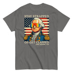 stay-strapped-or-get-clapped-graphic-t-shirt-5 -