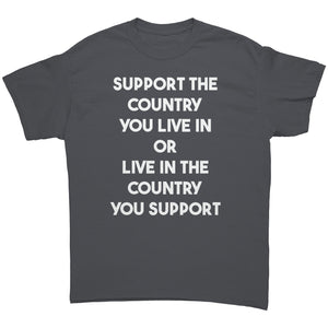 Support The Country You Live In Or Live In The Country You Support - Drunk America