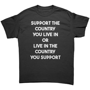 Support The Country You Live In Or Live In The Country You Support - Drunk America