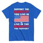 support-the-country-you-live-in-or-live-in-the-country-you-support-patriotic-usa-graphic-t-shirt-7 -