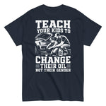 teach-your-kids-to-change-their-oil-not-their-gender-graphic-t-shirt-3 -